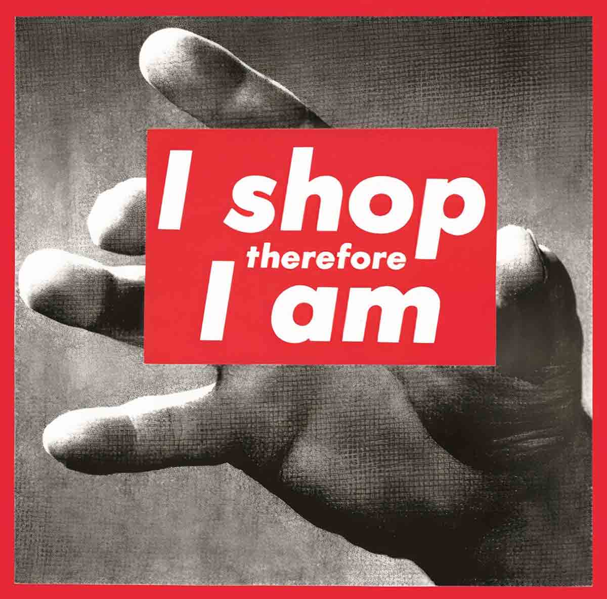 barbara kruger i shop therefore i am