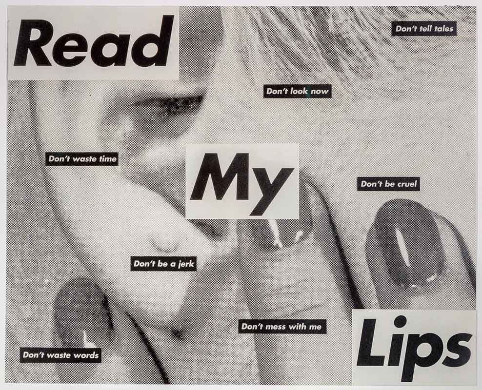 Barbara Kruger, Read My Lips, 1985, photograph. Source: Sprüth Magers 